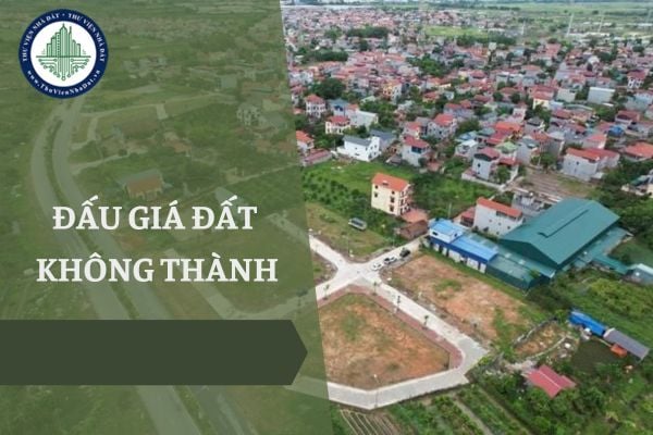 Xử lý đối với trường hợp đấu giá đất không thành 02 lần do không có người tham gia đấu giá ra sao?