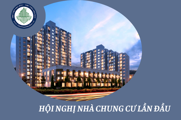 Có được tổ chức hội nghị nhà chung cư lần đầu khi chung cư chưa được nghiệm thu nhưng đã bàn giao căn hộ cho toàn bộ cư dân?