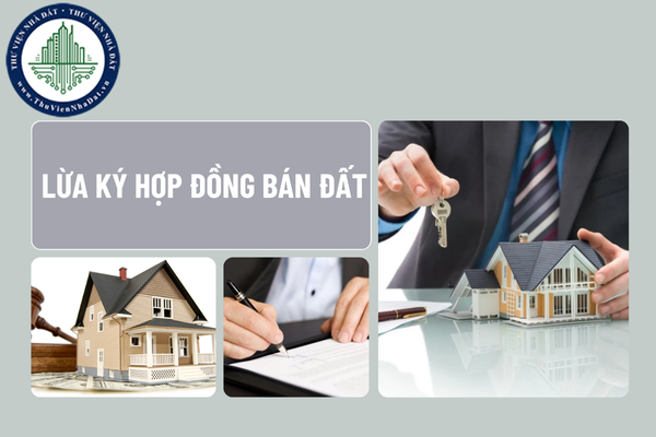 Bị người mua lừa ký hợp đồng bán đất phải xử lý như thế nào?