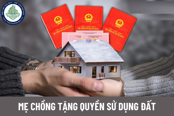 Quyền sử dụng đất mẹ chồng tặng trong thời kỳ hôn nhân là tài sản chung hay riêng?