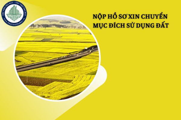 Nộp hồ sơ xin chuyển mục đích sử dụng đất nông nghiệp sang đất thổ cư tại đâu?