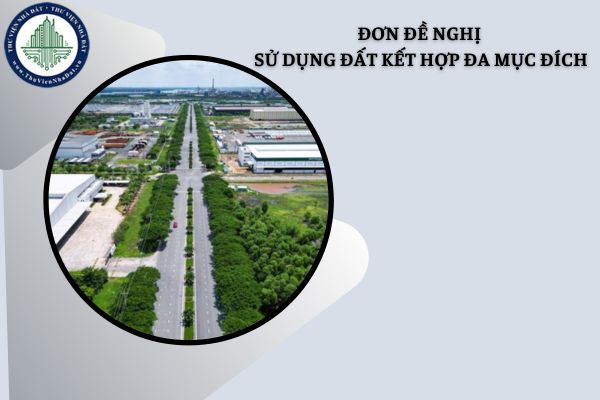 Hướng dẫn viết đơn đề nghị sử dụng đất kết hợp đa mục đích mới nhất năm 2025