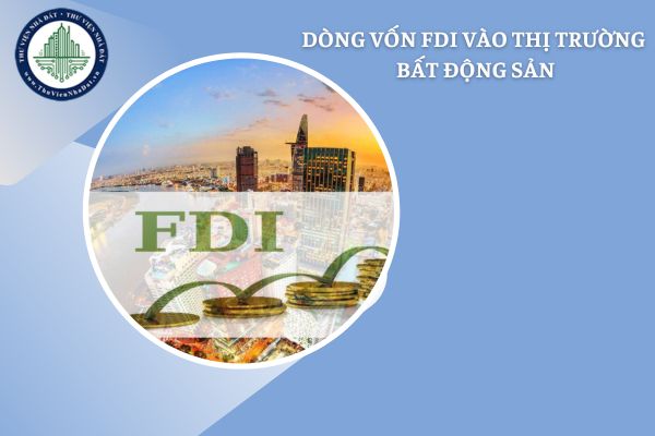 Dòng vốn FDI bứt phá: Cơ hội cho thị trường bất động sản 2025