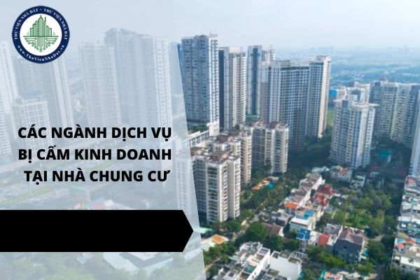 Tổng hợp các ngành dịch vụ bị cấm kinh doanh tại nhà chung cư mới nhất năm 2025