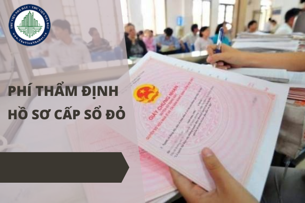 Phí thẩm định hồ sơ cấp Sổ đỏ tại Thành phố Hồ Chí Minh là bao nhiêu?