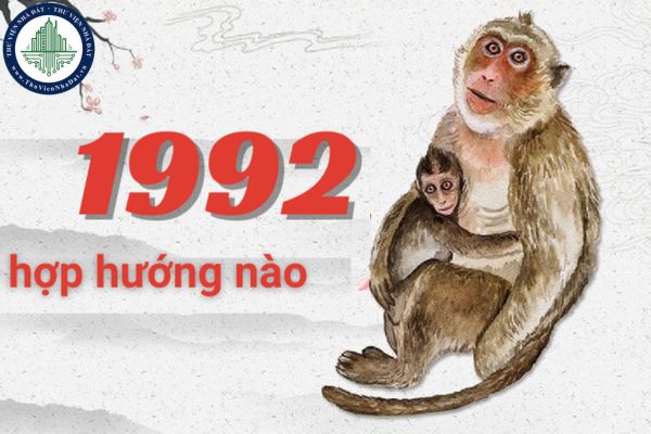Hướng nhà hợp với nữ Nhâm Thân 1992 là gì?