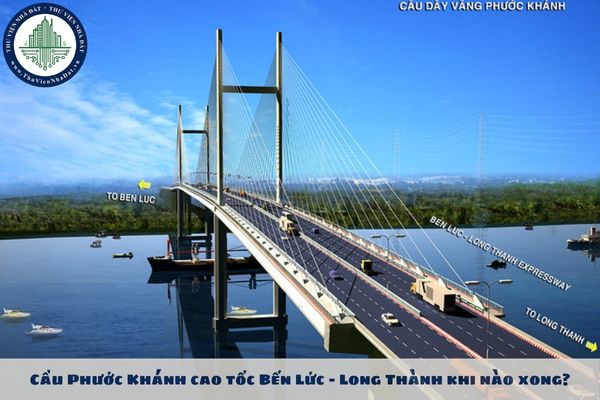 Cầu Phước Khánh cao tốc Bến Lức - Long Thành khi nào xong?