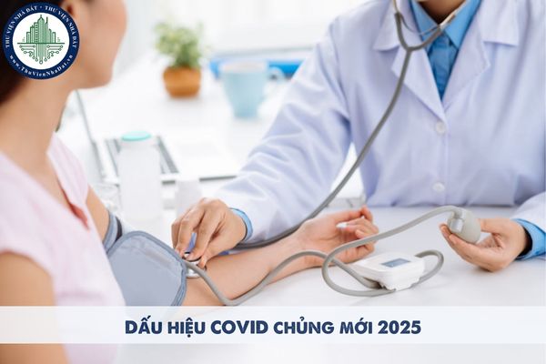 Dấu hiệu COVID chủng mới 2025 là gì? COVID chủng mới có triệu chứng gì?