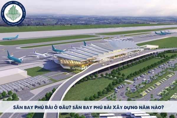 Sân bay Phú Bài ở đâu? Sân bay Phú Bài xây dựng năm nào?