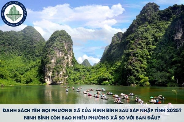 Danh sách tên gọi phường xã của Ninh Bình sau sáp nhập tỉnh 2025? Ninh Bình còn bao nhiêu phường xã so với ban đầu?