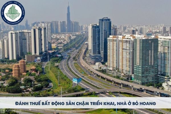 Đánh thuế bất động sản chậm triển khai, nhà ở bỏ hoang