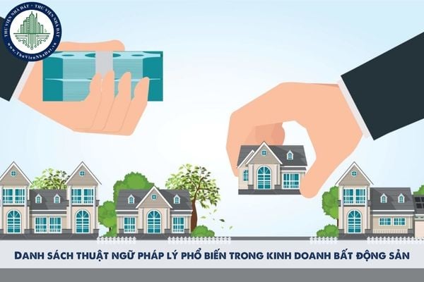 Danh sách thuật ngữ pháp lý phổ biến trong kinh doanh bất động sản