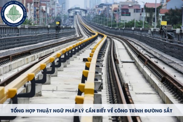 Tổng hợp thuật ngữ pháp lý cần biết về đường sắt