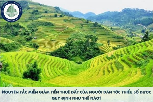 Nguyên tắc miễn giảm tiền thuê đất của người dân tộc thiểu số được quy định như thế nào?
