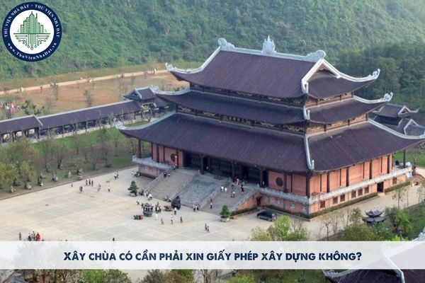 Xây chùa có cần phải xin giấy phép xây dựng không?