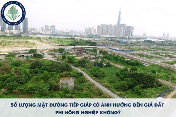 Số lượng mặt đường tiếp giáp có ảnh hưởng đến giá đất phi nông nghiệp không?