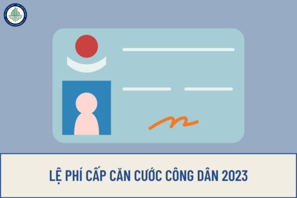 Lệ phí cấp Căn cước công dân năm 2023 là bao nhiêu? Sử dụng Căn cước công dân giả sẽ bị xử lý như thế nào?