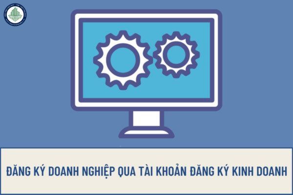 Thủ tục đăng ký doanh nghiệp qua mạng thông tin điện tử sử dụng Tài khoản đăng ký kinh doanh được quy định như thế nào?