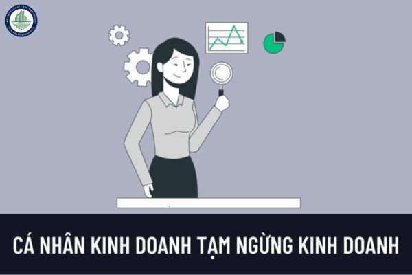Trong thời gian tạm ngừng hoạt động kinh doanh, cá nhân kinh doanh không được làm những gì?