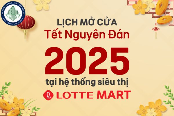 Siêu thị Lotte Mart: Lịch hoạt động dịp Tết Nguyên đán 2025