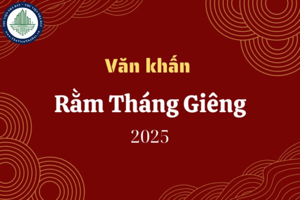 Văn khấn Rằm tháng Giêng 2025 tại cơ quan