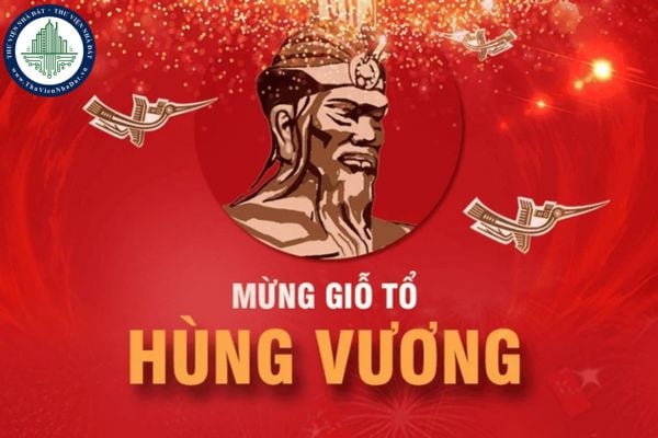Giỗ tổ Hùng Vương 2025 là ngày mấy? Lịch nghỉ Giỗ tổ Hùng Vương 2025 chi tiết?
