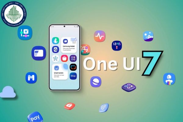 One UI 7.0 là gì? Hướng dẫn cài đặt và sử dụng One UI 7.0