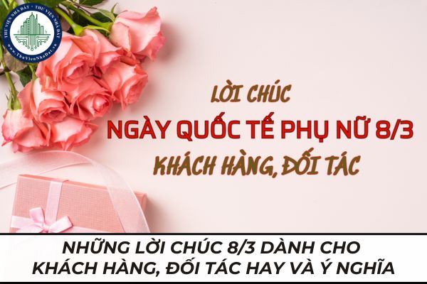 Lời Chúc 8/3 Hay Ý Nghĩa: Những Câu Chúc Đặc Biệt Dành Tặng Phụ Nữ