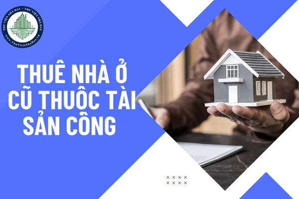 Có được tiếp tục thuê nhà ở cũ thuộc tài sản công khi không có hợp đồng thuê không?