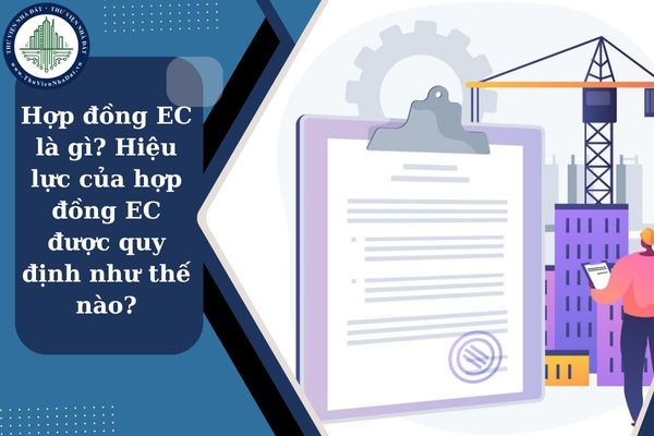 Hợp đồng EC là gì? Hiệu lực của hợp đồng EC được quy định như thế nào?
