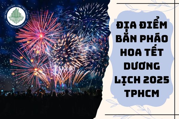 Bắn pháo hoa Tết Dương lịch 2025 TPHCM tổ chức tại mấy điểm?