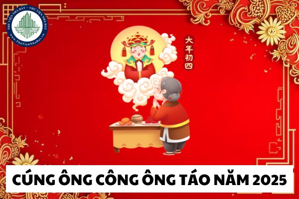 Cúng ông Công ông Táo năm 2025 ngày nào đẹp? Người lao động được nghỉ làm ngày ông Công ông Táo?