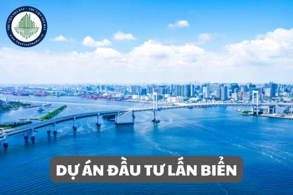 Chủ đầu tư dự án đầu tư lấn biển khi nộp hồ sơ xin giao đất, cho thuê đất, giao khu vực biển kèm theo gì?