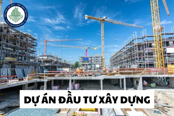 Dự án đầu tư xây dựng được phân loại theo nguồn vốn sử dụng, hình thức đầu tư bao gồm gì?