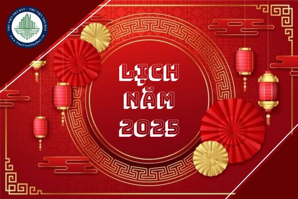 Lịch năm 2025 có những lễ lớn nào? Tết Âm lịch năm 2025 có phải ngày lễ lớn không?