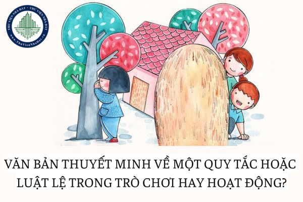 Viết văn bản thuyết minh về một quy tắc hoặc luật lệ trong trò chơi hay hoạt động?