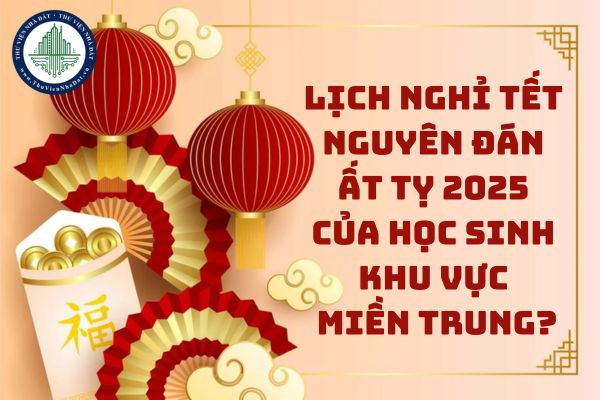 Lịch nghỉ Tết Nguyên đán Ất Tỵ 2025 của học sinh khu vực miền Trung?