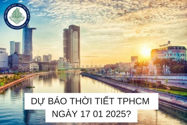 Dự báo thời tiết TPHCM ngày 17 01 2025 có mưa rào hay không?