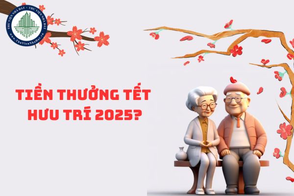 Tiền thưởng tết hưu trí 2025 được chi trả cho người về hưu thế nào?