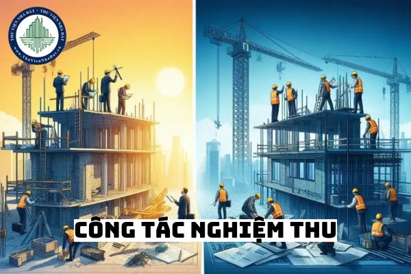 Kiểm tra công tác nghiệm thu công trình xây dựng có trong trình tự quản lý thi công xây dựng công trình?