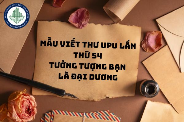 Mẫu viết thư UPU lần thứ 54 tưởng tượng bạn là đại dương hay nhất?