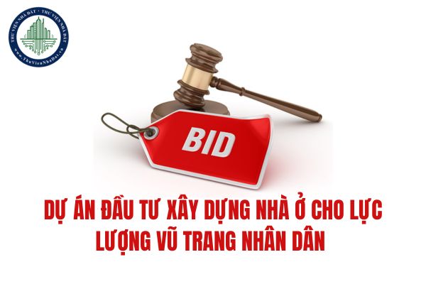 Dự án đầu tư xây dựng nhà ở cho lực lượng vũ trang nhân dân thuộc trường hợp phải tổ chức đấu thầu khi nào?