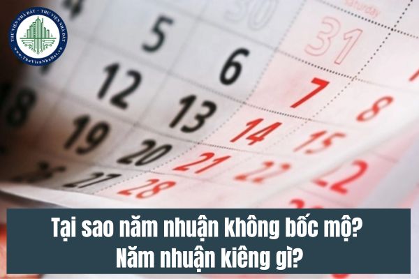 Tại sao năm nhuận không bốc mộ? Năm nhuận kiêng gì?