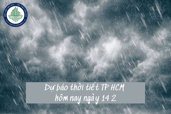 Dự báo thời tiết TP HCM hôm nay ngày 14 2 có mưa không?