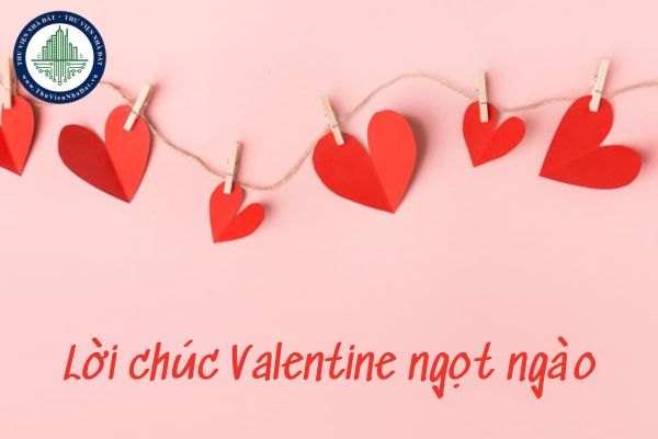 50 lời chúc Valentine ngọt ngào gửi đến người thương?