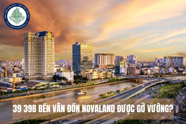 39 39B Bến Vân Đồn Novaland được gỡ vướng? Novaland được tiếp tục sử dụng đất sau xử lý vi phạm?