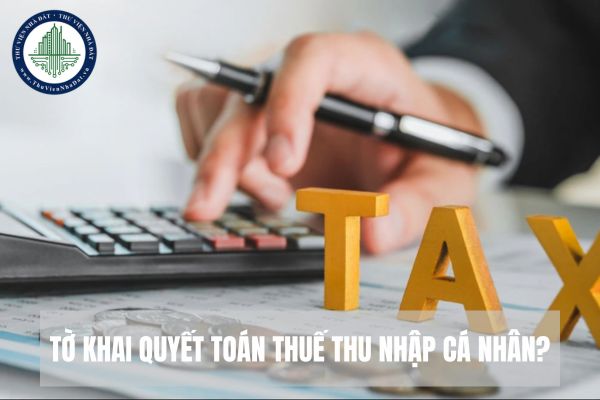 Cách điền Tờ khai quyết toán thuế TNCN gợi ý để được hoàn thuế thu nhập cá nhân tự động theo Quyết định 108?