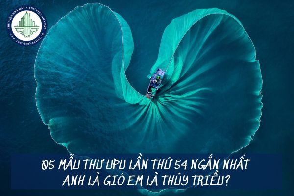 05 mẫu thư UPU lần thứ 54 ngắn nhất Anh là gió em là thủy triều?