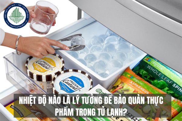 Nhiệt độ nào là lý tưởng để bảo quản thực phẩm trong tủ lạnh?