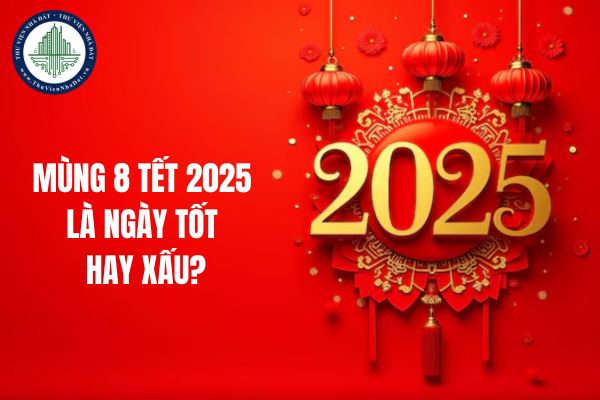 Mùng 8 Tết 2025 Là Ngày Tốt Hay Xấu? Khám Phá Vận Hạn và Tử Vi Chi Tiết